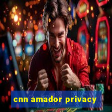 cnn amador privacy